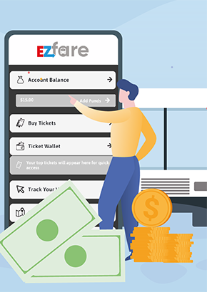 Add cash to your EZfare account and use it when you need to ride